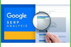SERP analysis là gì? Tại sao cần phân tích kết quả tìm kiếm